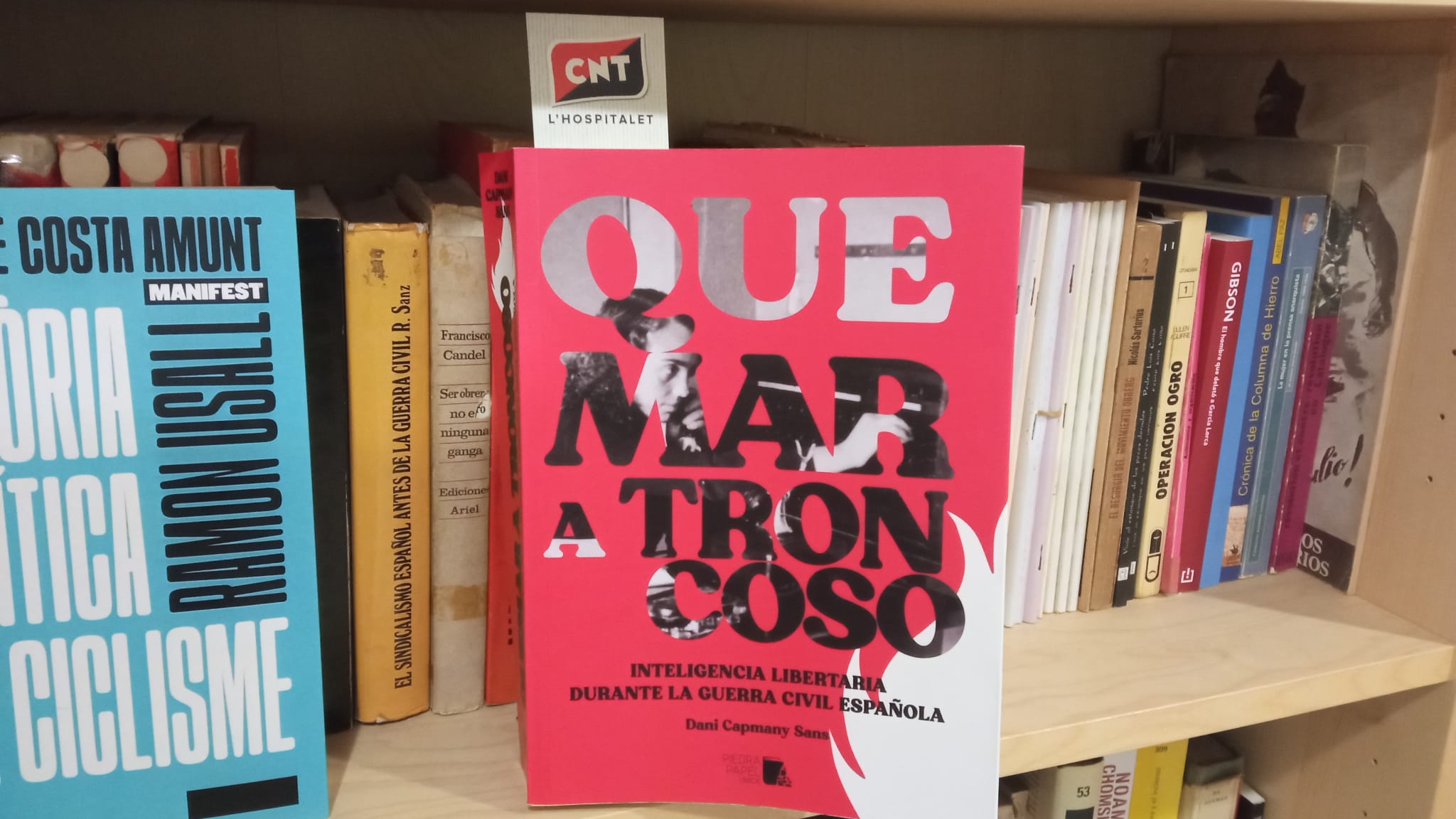 Quemar a Troncoso, inteligencia libertaria durante la guerra civil española